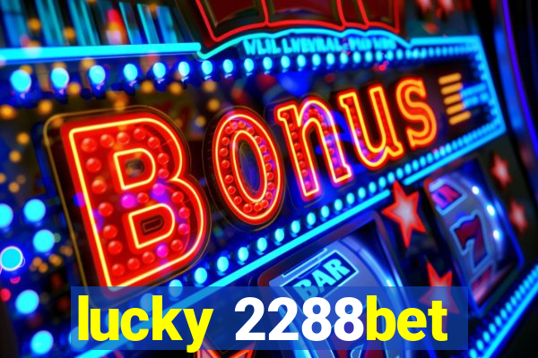 lucky 2288bet